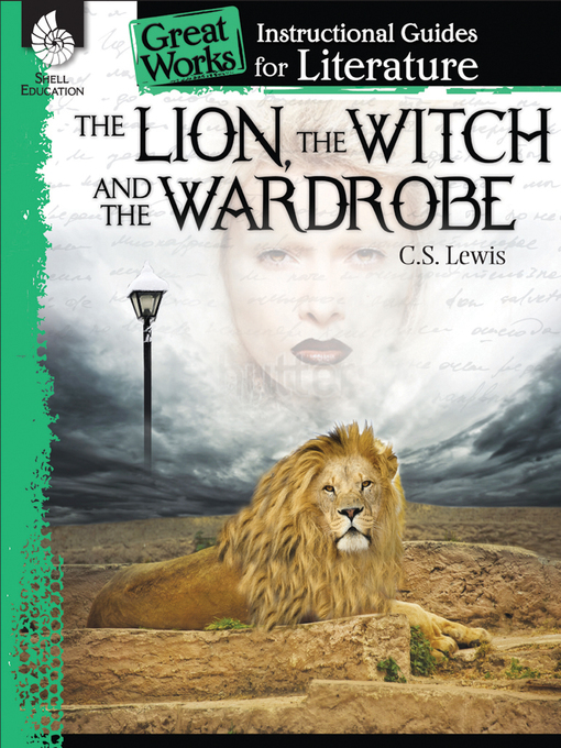 The Lion, the Witch and the Wardrobe: Instructional Guide for Literature